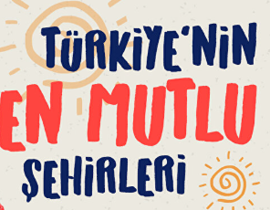 Türkiye’nin en mutlu 10 şehri listelendi! Detaylar Haberimizde…