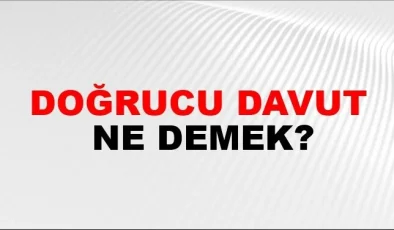 Doğrucu Davut Ne Demek?