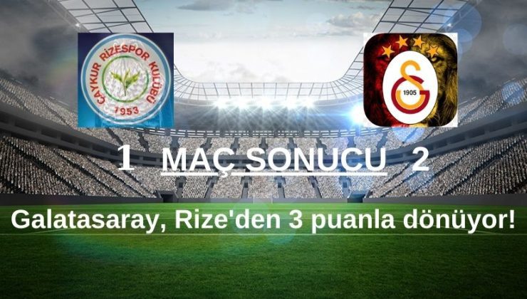 Rize 1 Galatasaray 2 Maç Sonucu