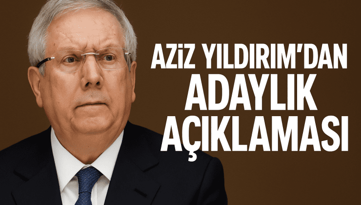Aziz Yıldırım’dan Fenerbahçe Adaylığı Açıklaması Haberimizde