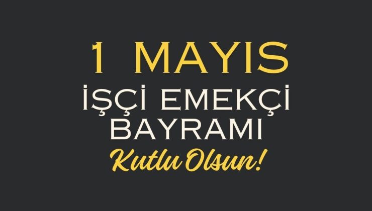 1 Mayıs İşçi Bayramı: Emek ve Dayanışmanın Simgesi