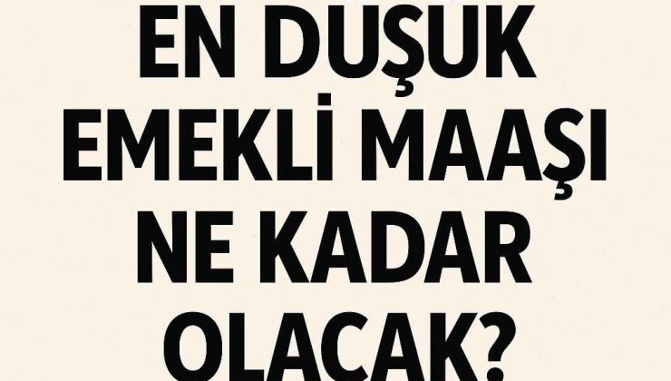 En Düşük Emekli Maaşı Ne Kadar Olacak?