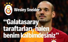 Wesley Sneijder’den Galatasaray Taraftarına : “Halen Kalbimdesiniz”