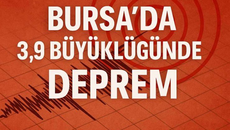 Bursa’da 3,9 Büyüklüğünde Deprem Meydana Geldi!