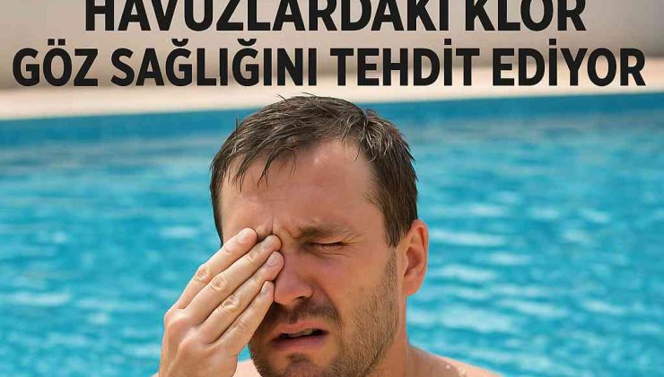 Havuzlardaki Klor Göz Sağlığını Tehdit Ediyor: Yaz Aylarında Göz Enfeksiyonlarına Dikkat!