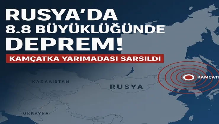 Rusya Deprem 8.8 Büyüklüğünde !