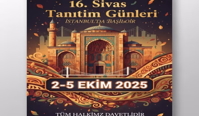 16. Sivas Tanıtım Günleri İstanbul’da Başlıyor (2-5 Ekim 2025)